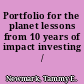 Portfolio for the planet lessons from 10 years of impact investing /