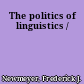 The politics of linguistics /