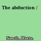 The abduction /