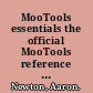 MooTools essentials the official MooTools reference for JavaScript and Ajax Development /