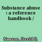 Substance abuse : a reference handbook /