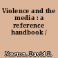 Violence and the media : a reference handbook /