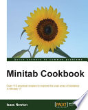 Minitab cookbook : over 110 practical recipes to explore the vast array of statistics in Minitab 17 /