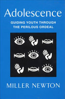 Adolescence : guiding youth through the perilous ordeal /