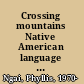 Crossing mountains Native American language education in public schools /