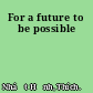 For a future to be possible