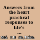 Answers from the heart practical responses to life's burning questions /