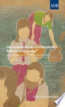 Deconcentration and decentralization reforms in Cambodia : recommendations for an institutional framework /