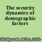 The security dynamics of demographic factors