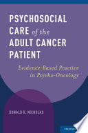 Psychosocial care of the adult cancer patient : evidence-based practice in psycho-oncology /