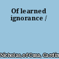 Of learned ignorance /