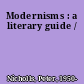 Modernisms : a literary guide /