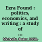 Ezra Pound : politics, economics, and writing : a study of The cantos /