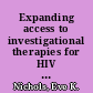 Expanding access to investigational therapies for HIV infection and AIDS March 12-13, 1990, conference summary /