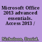 Microsoft Office 2013 advanced essentials. Access 2013 /