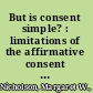 But is consent simple? : limitations of the affirmative consent model and ways forward /