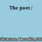 The poet /