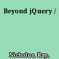 Beyond jQuery /