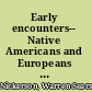 Early encounters-- Native Americans and Europeans in New England from the papers of W. Sears Nickerson /