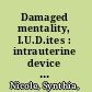 Damaged mentality, I.U.D.ites : intrauterine device stories & more /