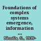 Foundations of complex systems emergence, information and prediction /