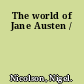 The world of Jane Austen /