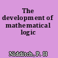 The development of mathematical logic