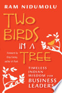 Two birds in a tree : timeless Indian wisdom for business leaders /