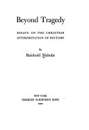 Beyond tragedy : essays on the Christian interpretation of history /