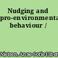 Nudging and pro-environmental behaviour /