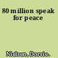80 million speak for peace