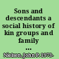 Sons and descendants a social history of kin groups and family names in the early neo-Babylonian period, 747-626 BC /
