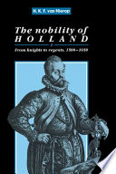 The nobility of Holland : from knights to regents, 1500-1650 /