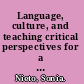Language, culture, and teaching critical perspectives for a new century /