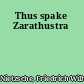 Thus spake Zarathustra