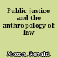 Public justice and the anthropology of law