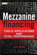 Mezzanine financing : tools, applications and total performance /