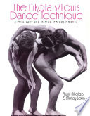 The Nikolais/Louis dance technique : a philosophy and method of modern dance : including the unique gesture /