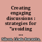 Creating engaging discussions : strategies for "avoiding crickets" in any size classroom and online /