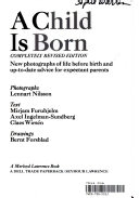 A child is born : new photographs of life before birth and up-to-date advice for expectant parents /