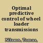 Optimal predictive control of wheel loader transmissions /