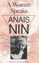 A woman speaks : the lectures, seminars, and interviews of Anaïs Nin /