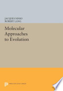 Molecular approaches to evolution /
