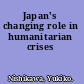 Japan's changing role in humanitarian crises