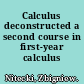 Calculus deconstructed a second course in first-year calculus /