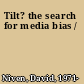 Tilt? the search for media bias /