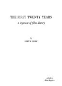 The first twenty years ; a segment of film history /