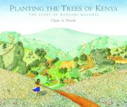 Planting the trees of Kenya : the story of Wangari Maathai /