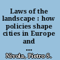 Laws of the landscape : how policies shape cities in Europe and America /