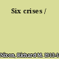 Six crises /